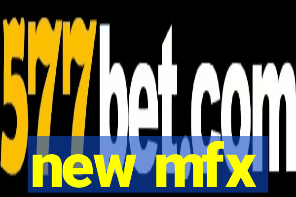 new mfx